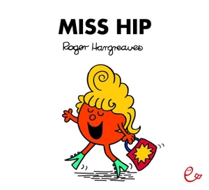 Hargreaves, Roger. Miss Hip. Rieder, Susanna Verlag, 2021.