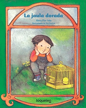 Ada, Alma Flor. La Jaula Dorada. Loqueleo, 2016.