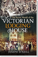 The Secret World of the Victorian Lodging House