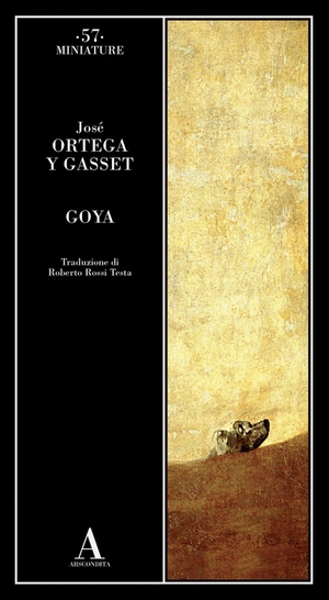 Ortega Y Gasset, José. Goya. Abscondita, 2026.