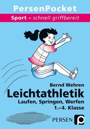 Wehren, Bernd. Leichtathletik - Laufen, Springen, Werfen (1. bis 4. Klasse). Persen Verlag i.d. AAP, 2018.