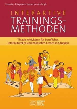 Thiagarajan, Sivasailam / Samuel van den Bergh. Interaktive Trainingsmethoden - Thiagis Aktivitäten für berufliches, interkulturelles und politisches Lernen in Gruppen. Wochenschau Verlag, 2014.