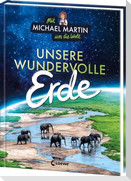 Mit Michael Martin um die Welt - Unsere wundervolle Erde