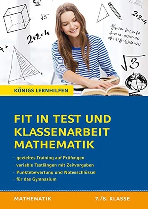 Kestler, Christine. Fit in Test und Klassenarbeit - Mathematik 7./8. Klasse Gymnasium - 62 Kurztests und 15 Klassenarbeiten. Bange C. GmbH, 2015.