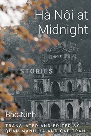 Ninh, Bao. Hanoi at Midnight - Stories. Texas Tech University Press, 2024.