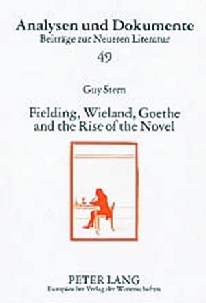 Stern, Guy. Fielding, Wieland, Goethe, and the Rise of the Novel. Peter Lang, 2004.