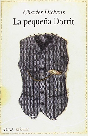 Dickens, Charles. La pequeña Dorrit. Alba Editorial, 2017.