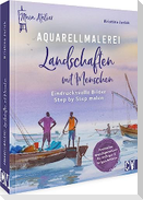 Mein Atelier Aquarellmalerei - Landschaften mit Menschen