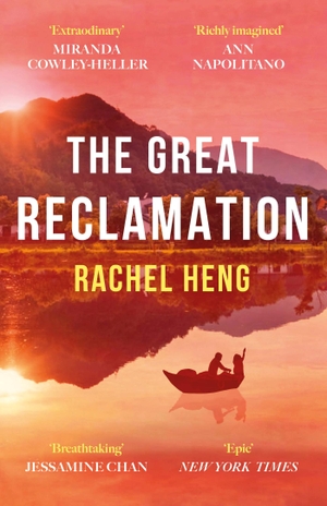 Heng, Rachel. The Great Reclamation - 'Every page pulses with mud and magic' Miranda Cowley Heller. Headline, 2024.