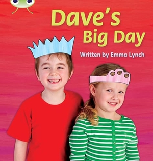 Lynch, Emma. Bug Club Phonics - Phase 5 Unit 14: Dave's Big Day. Pearson Education Limited, 2010.