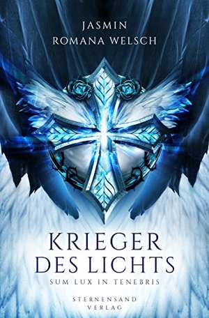 Welsch, Jasmin Romana. Krieger des Lichts. Band 02: Sum lux in tenebris. Sternensand Verlag, 2017.