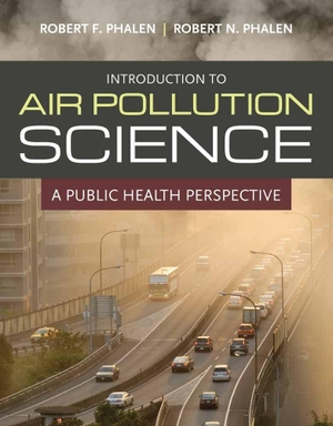 Phalen, Robert. Introduction To Air Pollution Science - A Public Health Perspective. Jones and Bartlett Publishers, 2021.