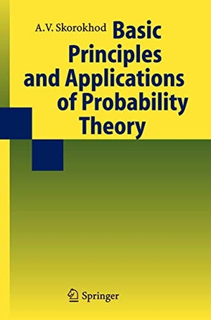 Skorokhod, Valeriy. Basic Principles and Applications of Probability Theory. Springer Berlin Heidelberg, 2010.
