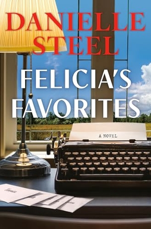 Steel, Danielle. Felicia's Favorites. Random House Publishing Group, 2026.