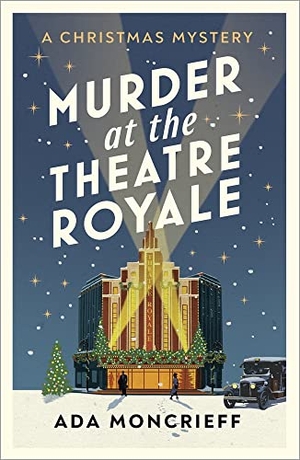 Moncrieff, Ada. Murder at the Theatre Royale - The perfect murder mystery. Vintage Publishing, 2022.