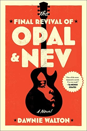 Walton, Dawnie. The Final Revival of Opal & Nev. S&s/37 Ink, 2021.