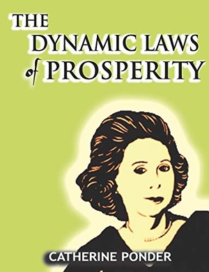 Ponder, Catherine. The Dynamic Laws of Prosperity. www.bnpublishing.com, 2007.