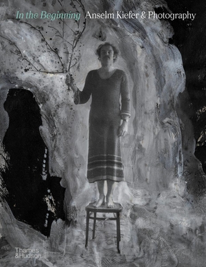 Loisy, Jean de / Delot, Sebastien et al. In the Beginning - Anselm Kiefer & Photography. Thames & Hudson IWUK, 2024.