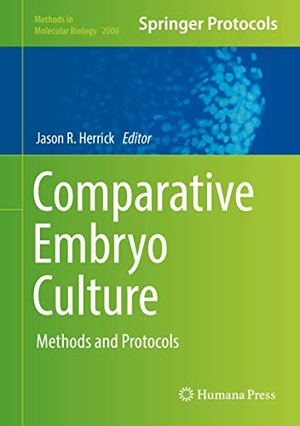 Herrick, Jason R. (Hrsg.). Comparative Embryo Culture - Methods and Protocols. Springer New York, 2019.