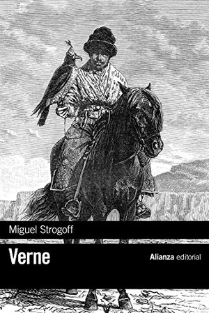 Julio Verne. Miguel Strogoff. Alianza Editorial, 2017.