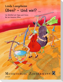 Üben? - Und wie!?...