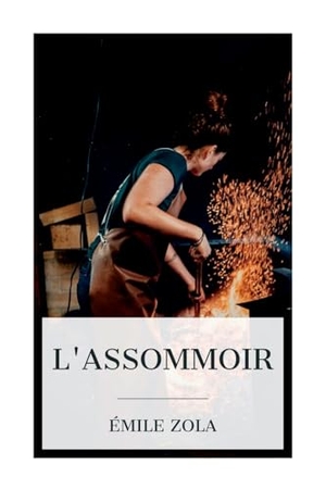 Zola, Émile. L'Assommoir. Chicago Review Press Inc DBA Indepe, 2024.