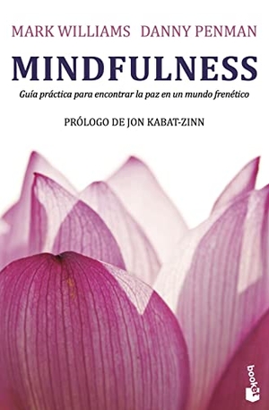 Williams, J. Mark G. / Danny Penman. Mindfulness : guía práctica. Booket, 2016.