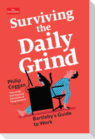 Surviving the Daily Grind