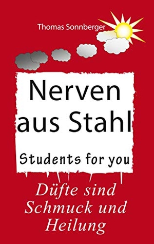 Sonnberger, Thomas. Nerven aus Stahl - Students for you. Books on Demand, 2019.