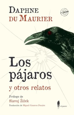 Du Maurier, Daphne / Slavoj Zizek. Los pájaros y otros relatos. El Paseo Editorial, 2017.