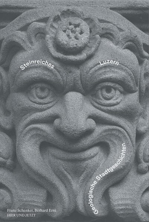 Schenker, Franz / Bernhard Erni. Steinreiches Luzern - Geologische Stadtgeschichten. Hier und Jetzt Verlag, 2026.