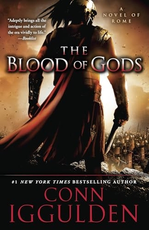 Iggulden, Conn. The Blood of Gods. Penguin Random House LLC, 2014.