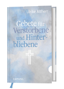 Gebete für Verstorbene und Hinterbliebene