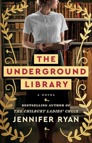 Ryan, Jennifer. The Underground Library - A Novel. Random House, 2025.