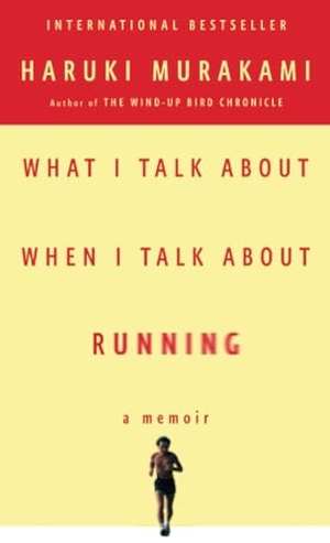 Murakami, Haruki. What I Talk About When I Talk About Running - A Memoir. Random House LLC US, 2009.