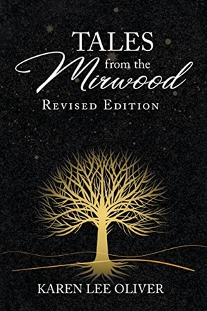 Oliver, Karen Lee. Tales from the Mirwood. Writers Branding LLC, 2022.