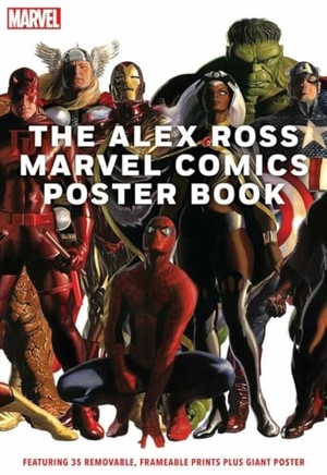 Ross, Alex / Marvel Entertainment. The Alex Ross Marvel Comics Poster Book. Abrams, 2021.