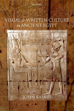 Baines, John. Visual and Written Culture in Ancient Egypt. Oxford University Press, USA, 2009.
