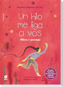 Un hilo me liga a vos : mitos y poemas