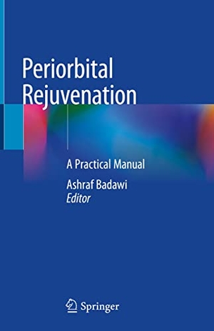Badawi, Ashraf (Hrsg.). Periorbital Rejuvenation - A Practical Manual. Springer International Publishing, 2020.