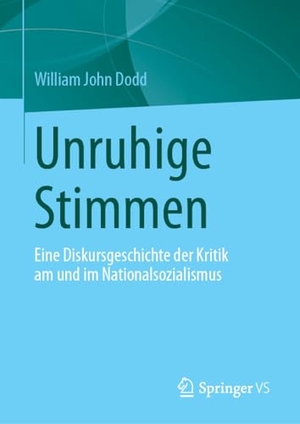 Dodd, William John. Unruhige Stimmen - Eine Diskursgeschichte der Kritik am und im Nationalsozialismus. Springer Nature Switzerland, 2023.