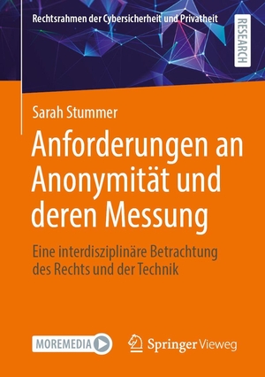 Stummer, Sarah. Anforderungen an Anonymität und deren Messung - Eine interdisziplinäre Betrachtung des Rechts und der Technik. Springer-Verlag GmbH, 2026.