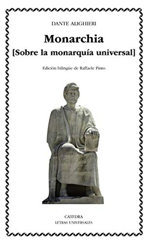 Dante Alighieri. Monarchia : sobre la monarquía universal. Ediciones Cátedra, 2021.