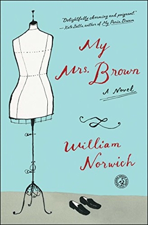 Norwich, William. My Mrs. Brown. Simon & Schuster, 2017.