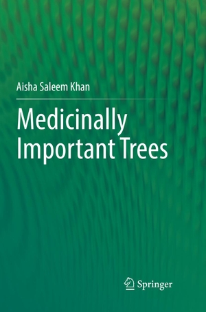 Khan, Aisha Saleem. Medicinally Important Trees. Springer International Publishing, 2018.