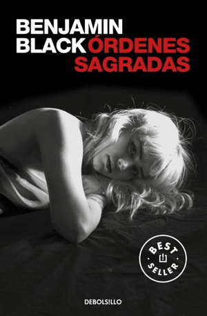 Black, Benjamin / Nuria Barrios. Órdenes sagradas. Punto de Lectura, 2016.
