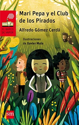 Gómez Cerdá, Alfredo. Mari Pepa y el Club de los Pirados. SM CESMA EDICIONES-TXT-, 2016.