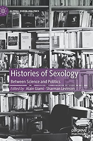 Levinson, Sharman / Alain Giami (Hrsg.). Histories of Sexology - Between Science and Politics. Springer International Publishing, 2021.