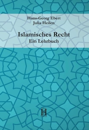 Ebert, Hans-Georg / Julia Heilen. Islamisches Recht. Ein Lehrbuch. Edition Hamouda, 2016.