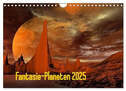 Fantasie-Planeten (Wandkalender 2025 DIN A4 quer), CALVENDO Monatskalender